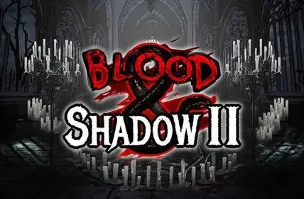 Blood & Shadow 2: Sensasi Gelap Penuh Aksi